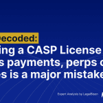 MiCA Decoded: Thinking a CASP License Covers Payments, Perps or Futures is a Major Mistake