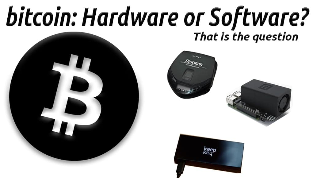 Bitcoin: Hardware or Software? That Is The Question