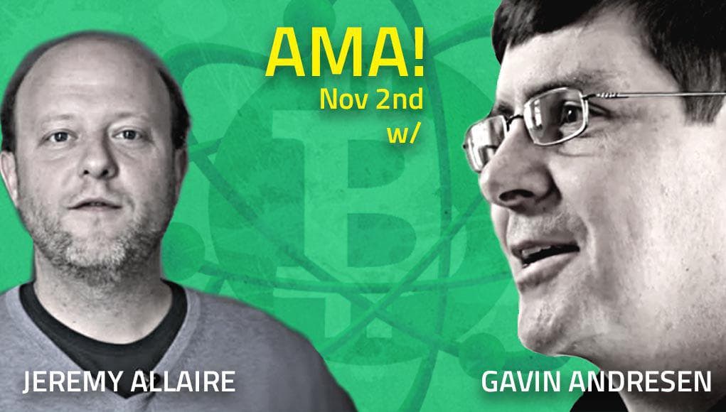 Kicking off Biggest Bitcoin AMA Event In History - Gavin Andresen and Jeremy Allaire