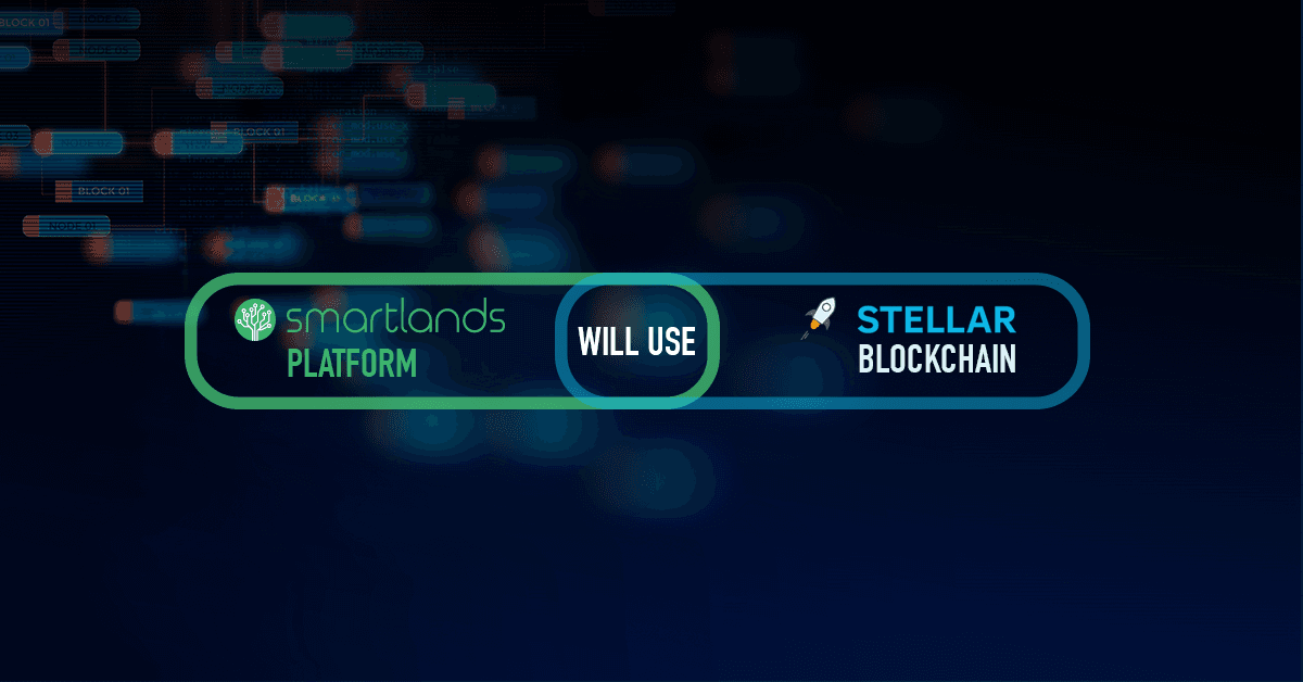 PR: Smartlands - the Platform for Agriculture Announces That It Will Integrate with the Stellar Network