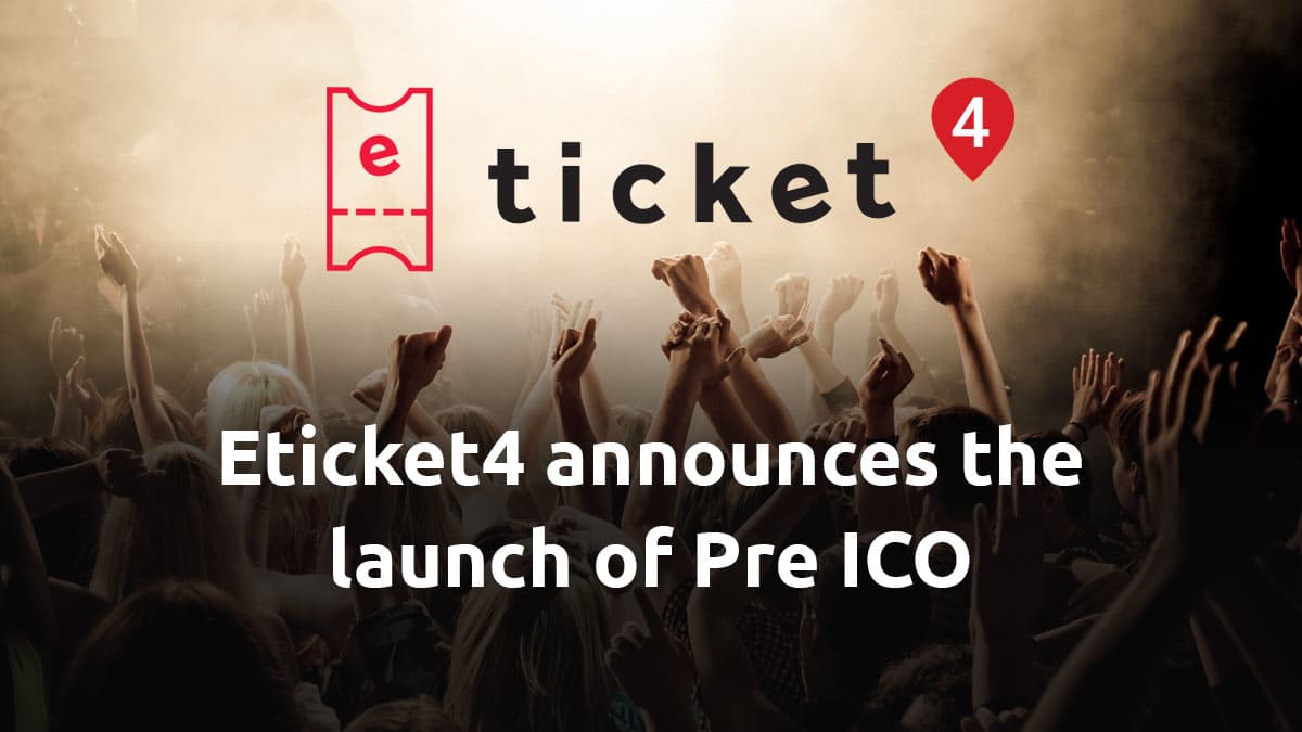 PR: ETicket4 Launch Its Pre ICO and Offers Qualitatively New Dimensions in the Ticket Industry