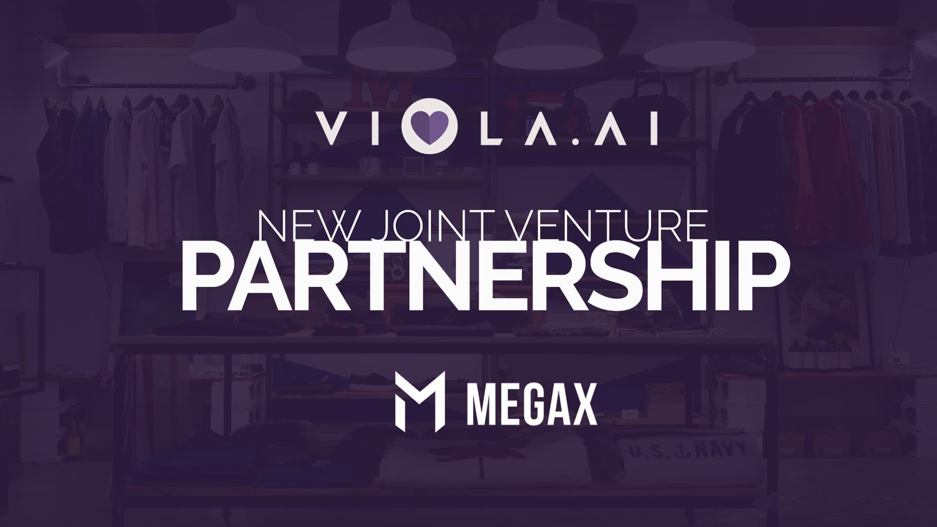 PR: Viola.AI Announces New Joint Venture Partnership with MegaX to Build AI-Driven Worldwide Shopping Experience for the Future