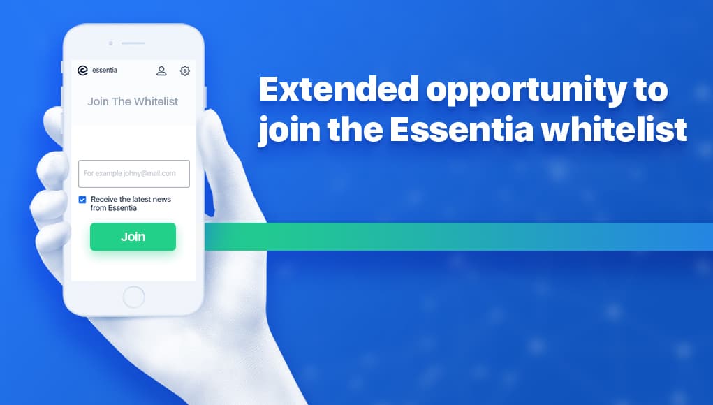 PR: Essentia Re-Opens Whitelist for 2000 Additional Applications