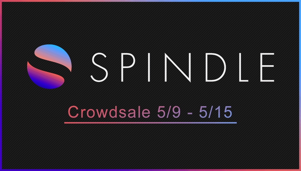 PR: SPINDLE to Launch Crowdsale - One Week Only (Until May 15)