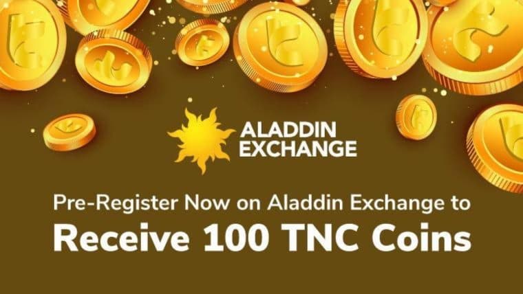 Pre-Register Now on Aladdin Exchange to Receive 100 TNC Coins