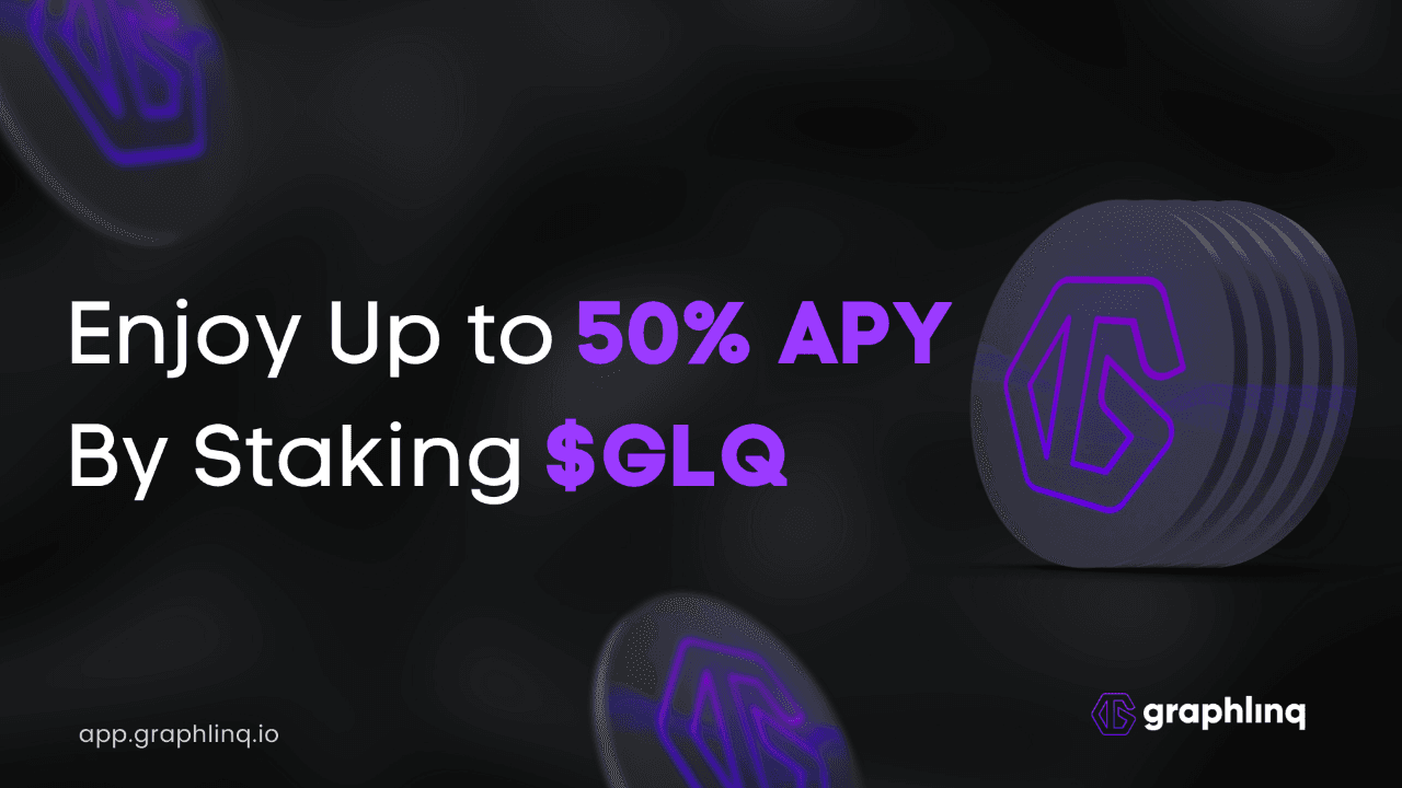 Earn up to 50% APY by Staking $GLQ on GraphLinq App