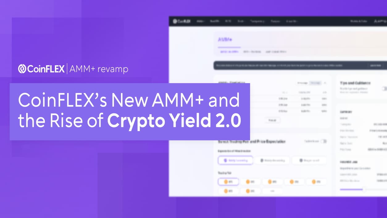 CoinFLEX’s New AMM+ and the Rise of Crypto Yield 2.0