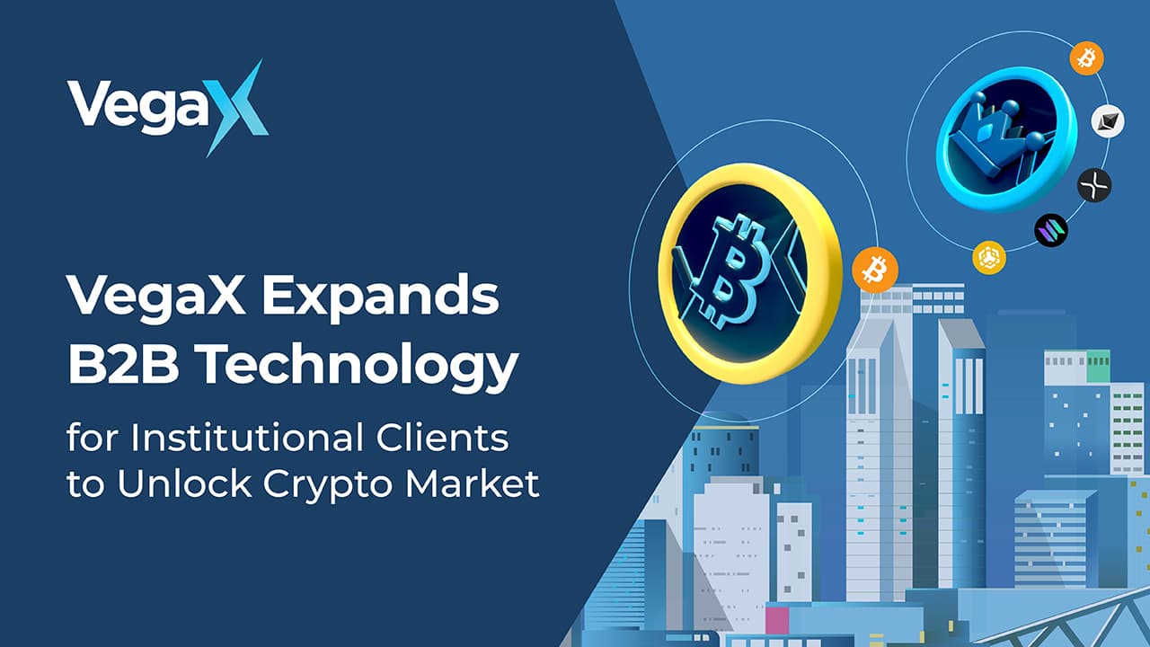 VegaX Expands B2B Technology for Institutional Clients to Unlock Crypto Market