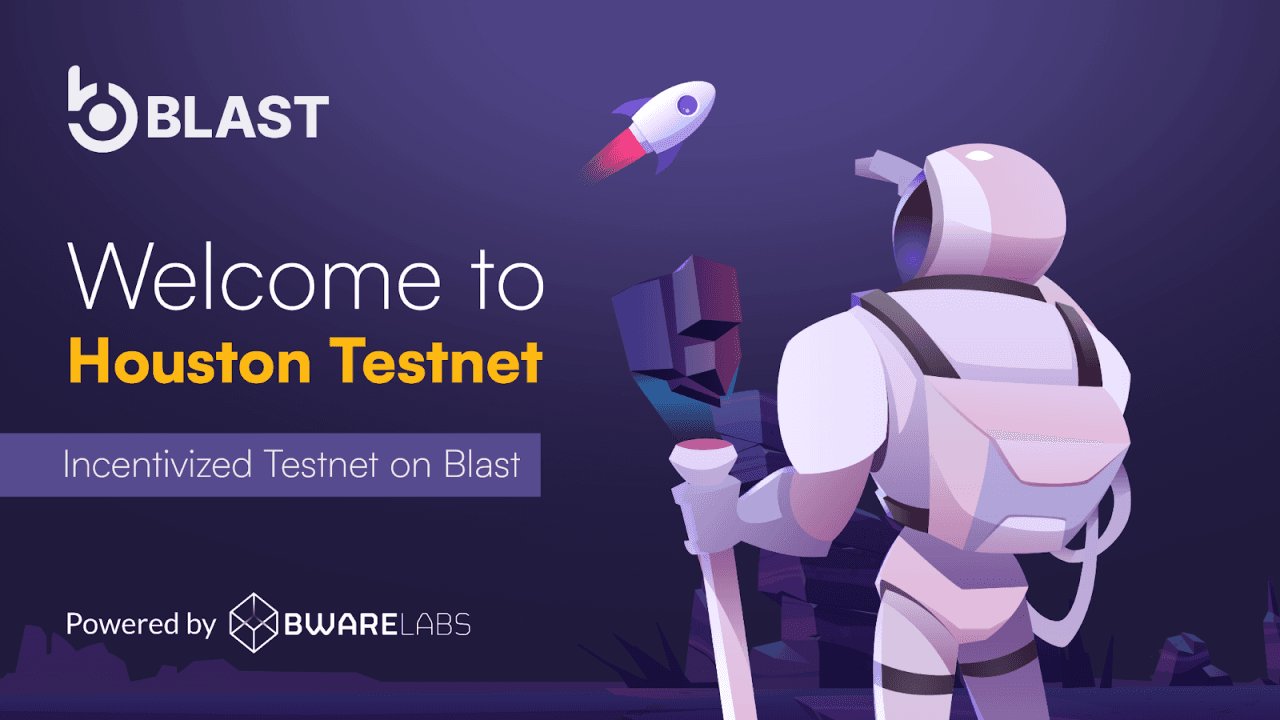 Bware Labs announces the Blast Incentivized Testnet, code-named Houston