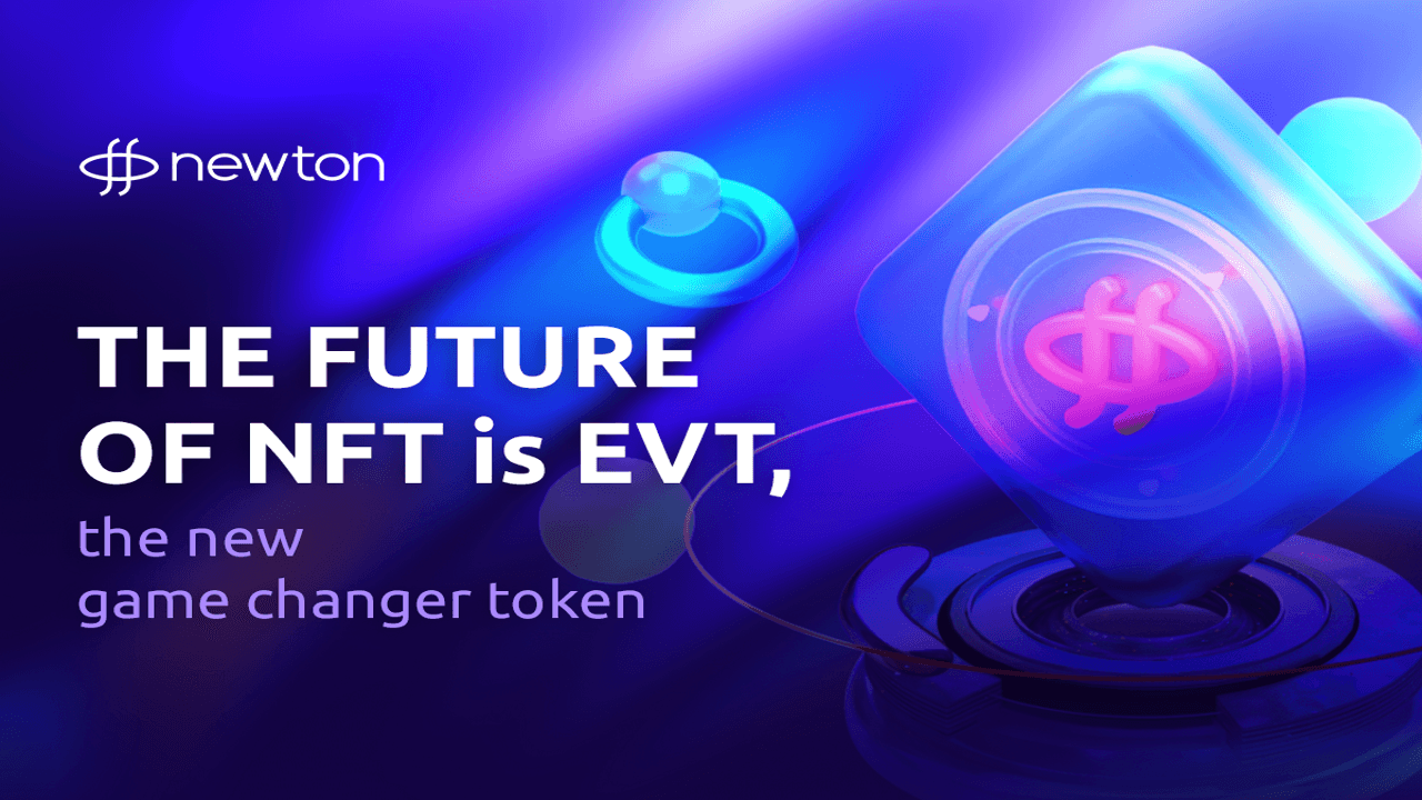 The Future of NFT Is EVT, the New Game Changer Token