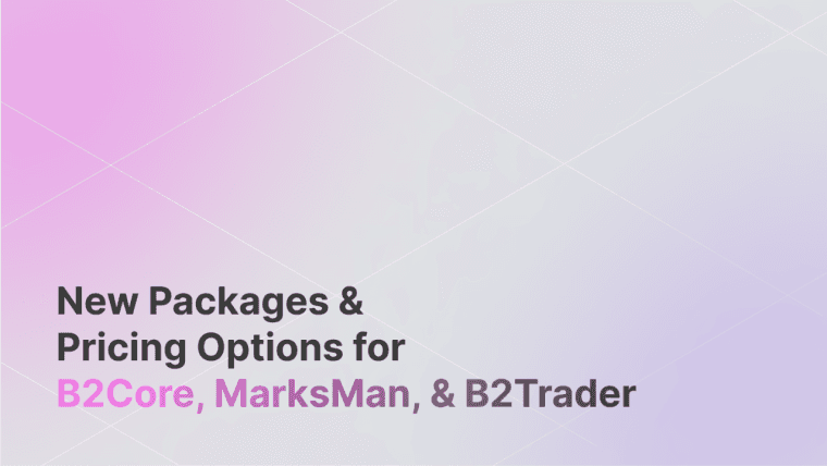 B2Broker Announces Updated Pricing for B2Core MarksMan and B2Trader Products