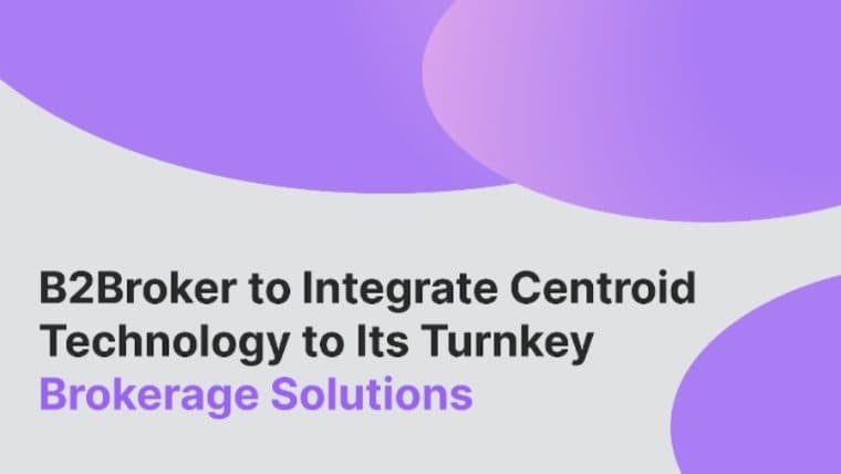 B2Broker's Turnkey Brokerage Offerings Will Be Powered By Centroid Technology