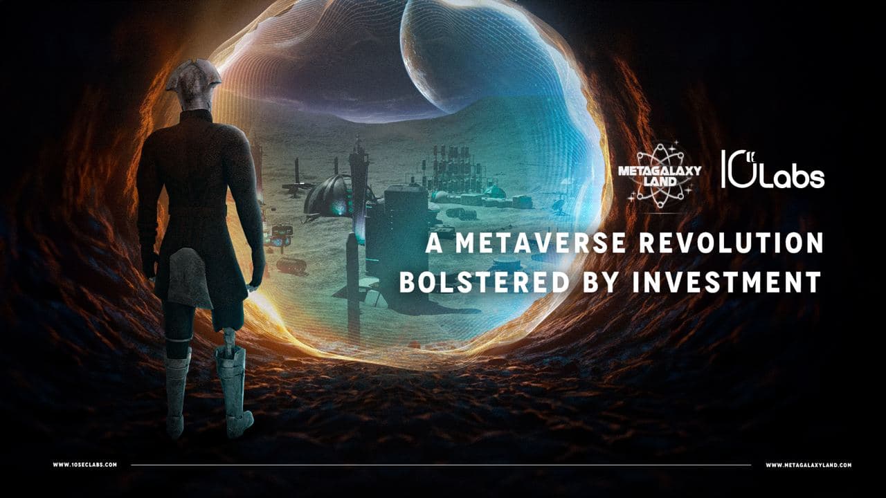 Metagalaxy Land Ushers in Advanced Metaverse Experience, Bolstered by Investment from Blockchain Incubator 10SecLabs