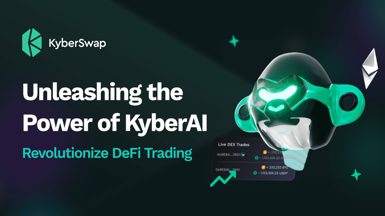 Revolutionizing Crypto Trading: KyberSwap Introduces KyberAI - The Leading AI-Driven Crypto Trading Tool