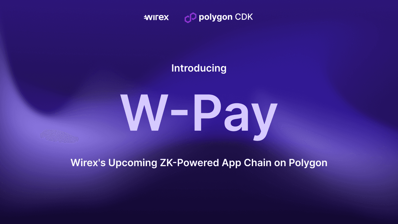 Wirex and Polygon CDK Join Forces to Revolutionize Digital Payments With W-Pay