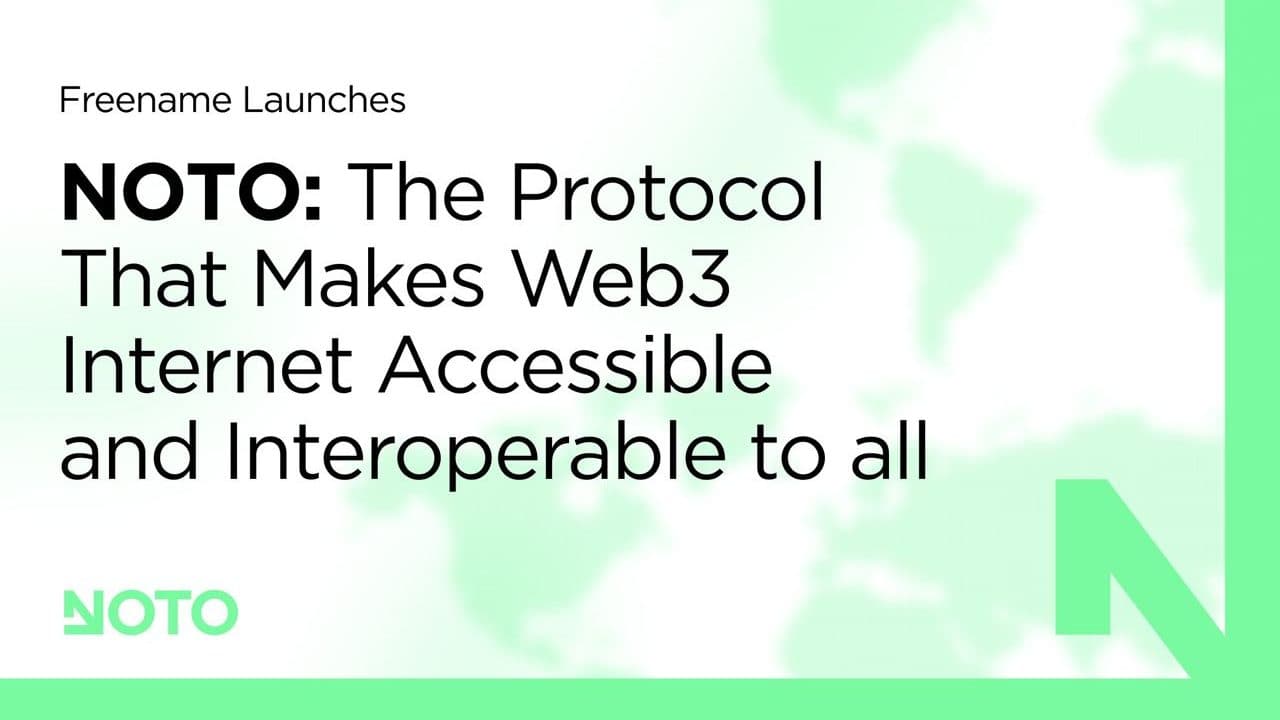 Freename Launches NOTO: The Protocol That Makes Web3 Internet Accessible and Interoperable to All