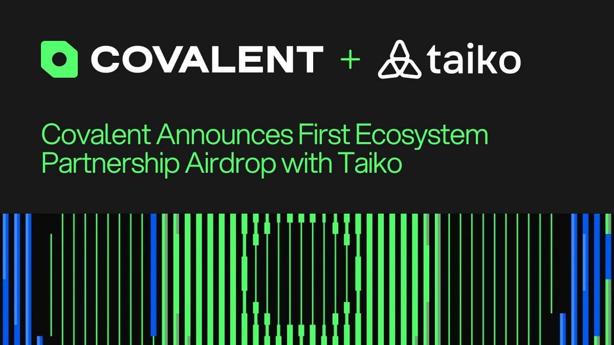 Covalent's Partner Ecosystem Airdrop Program Kicks Off August 1st With $100,000 Worth of TAIKO Tokens Distributed to CXT Stakers