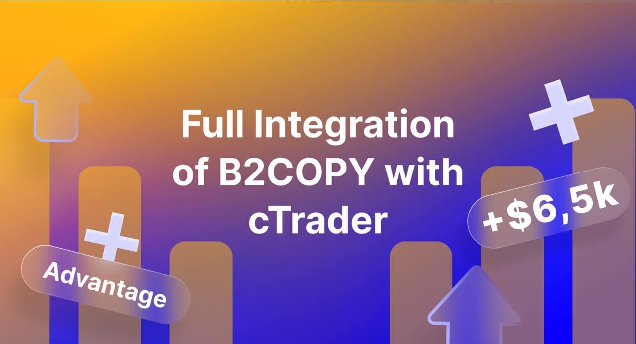Полная интеграция B2COPY от B2BROKER с cTrader от Spotware