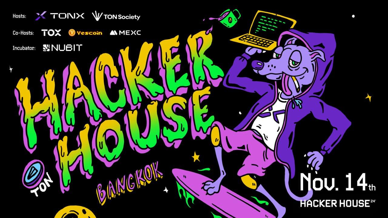 Calling All TON Developers - The First TON Hacker House Bangkok, Hosted by TONX and TON Society, is Coming to Devcon in Thailand