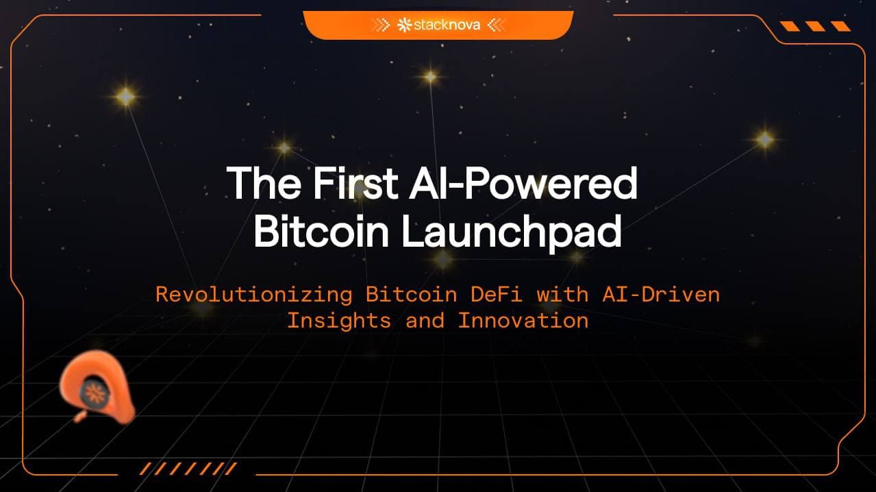 Introducing Stacknova AI – The World's First AI-Powered Bitcoin Launchpad