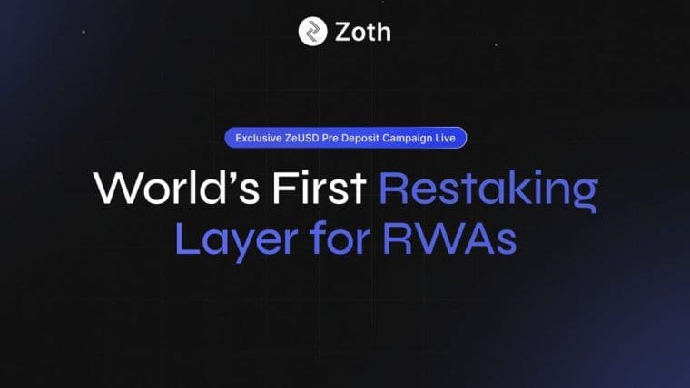 Zoth推出首个RWA重质押层与ZeUSD，宣布独家预存活动