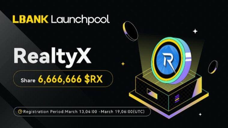 LBank Launchpool 列出 RealtyX (RX)，奖励 6,666,666 RX