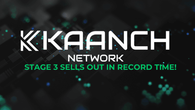 Kaanch Network 第三阶段在创纪录的时间内售罄！第四阶段正在进行中——立即获取您的代币，价格将跳至 $0.16