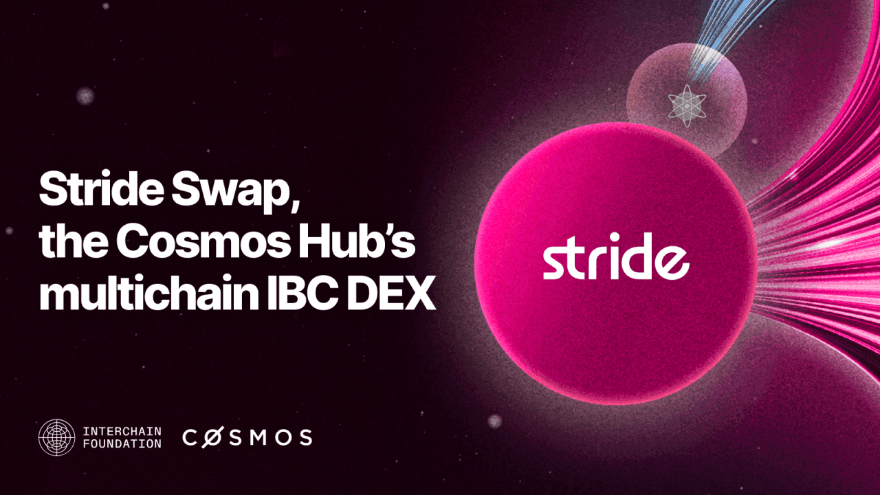 Interchain Foundation Investit dans le Prochain Chapitre de Stride : Stride Swap, le DEX IBC du Cosmos Hub