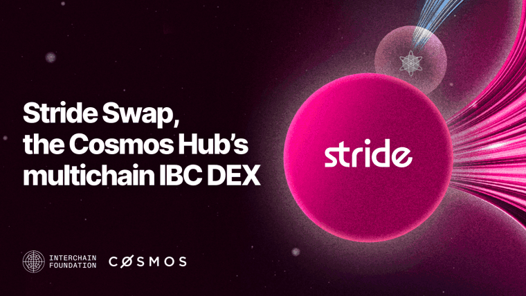 Interchain Foundation Investit dans le Prochain Chapitre de Stride : Stride Swap, le DEX IBC du Cosmos Hub