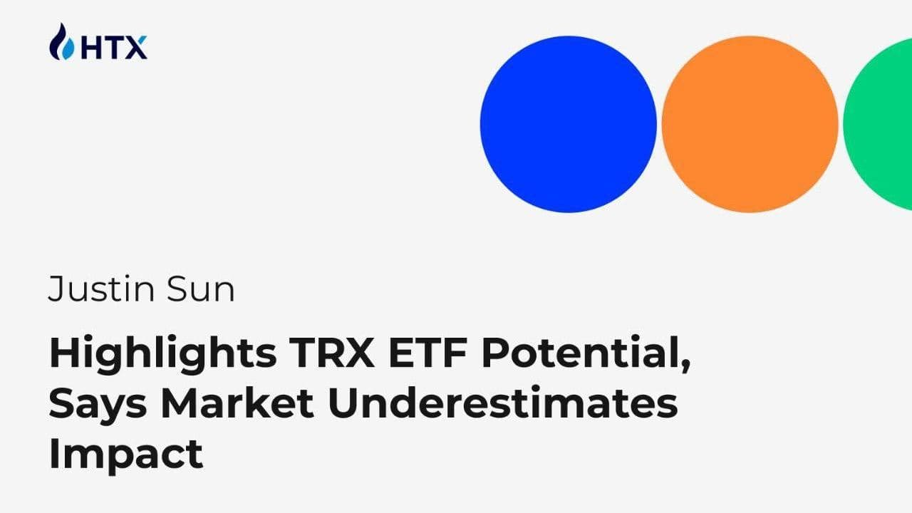 Justin Sun betonar TRX ETF-potential, säger att marknaden undervärderar påverkan