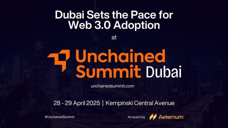 迪拜的Web 3.0势头加速，全球利益相关者齐聚Unchained峰会