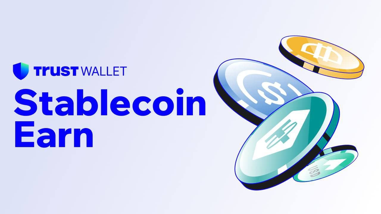 Trust Wallet Launches ‘Stablecoin Earn’ to Boost Crypto Earning Opportunities