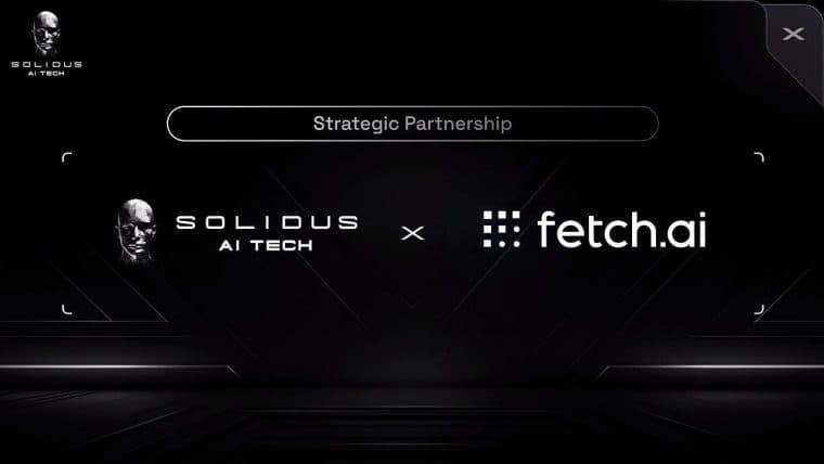 Solidus AI Tech与Fetch.ai合作，以扩大对智能代理基础设施的访问权限