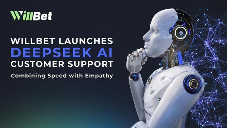 WillBet推出DeepSeek AI客户支持，将速度与同理心相结合