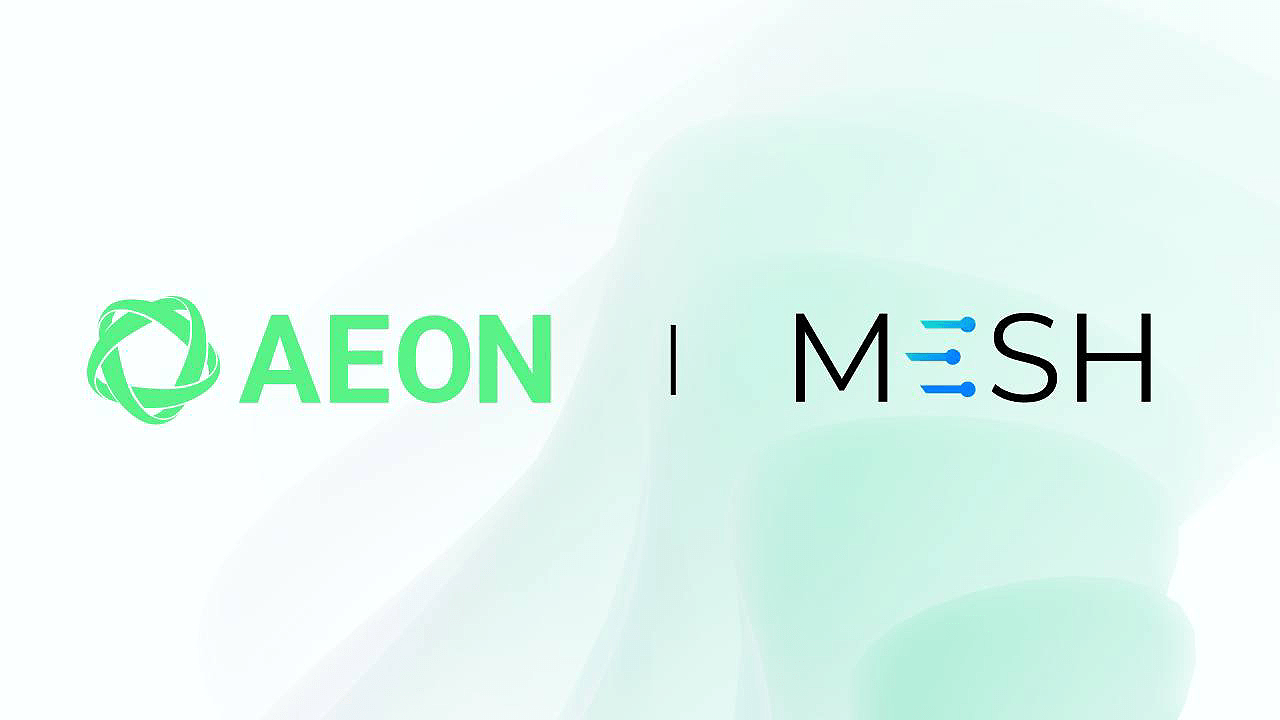 AEON与Mesh合作，解锁来自主要交易所和钱包的加密支付