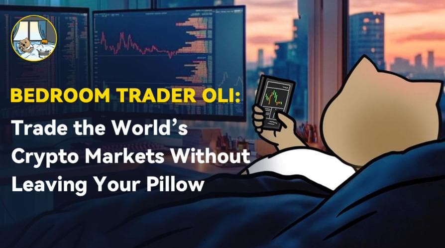 Bedroom Trader OLI: Trade the World’s Crypto Markets Without Leaving Your Pillow