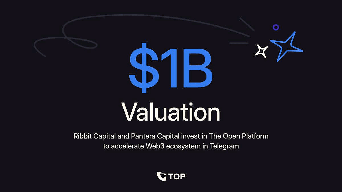 开放平台成为Telegram中Web3生态系统的首个估值达10亿美元的独角兽公司