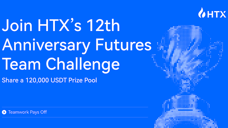 Tugann Obair Foirne Toradh! Bígí in éineacht le Dúshlán Foirne Todhchaí 12ú Comóradh HTX agus Roinn Pota Duaiseanna 120,000 USDT