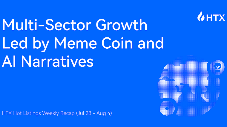 HTX 热门上市每周回顾 (7月28日 - 8月4日)：由迷因币和人工智能叙事引领的多部门增长