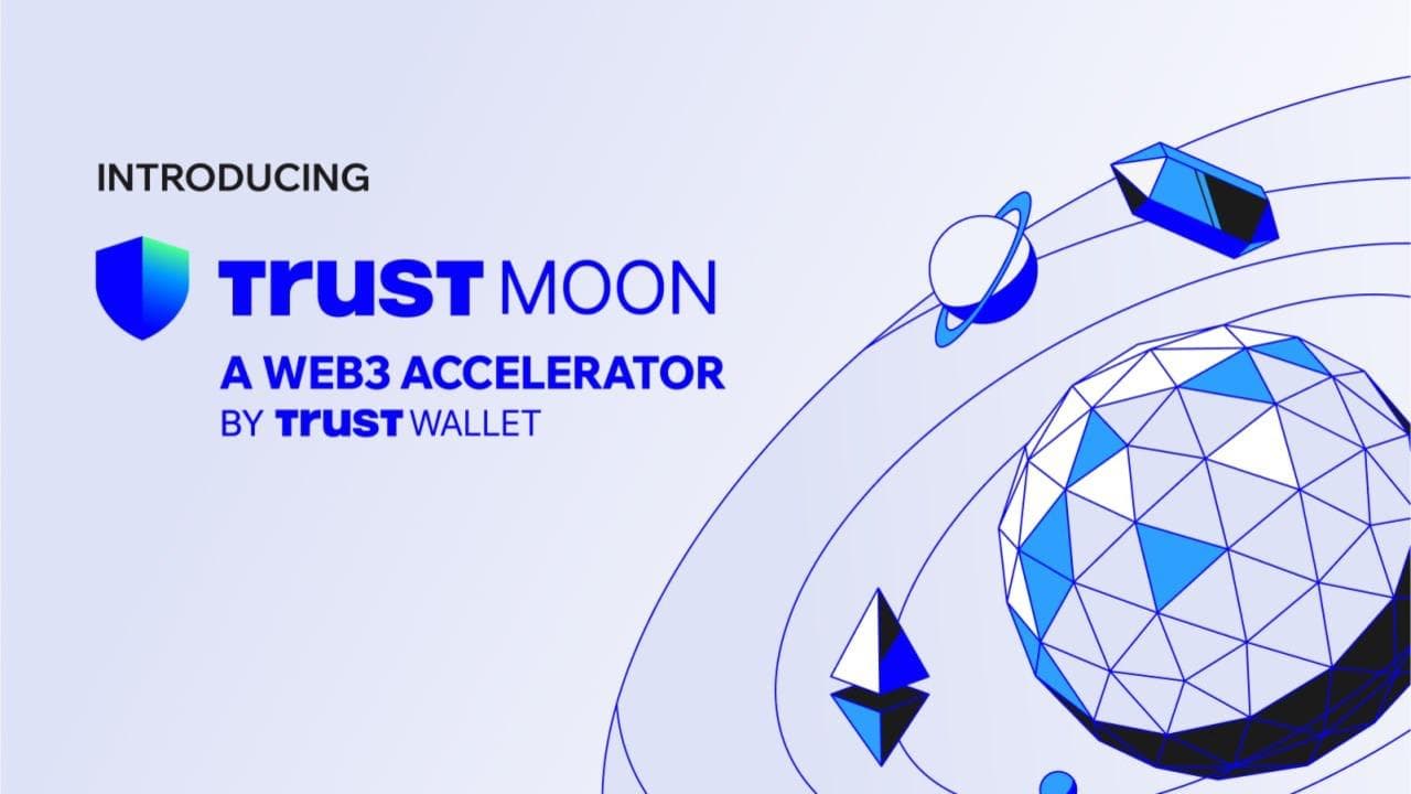 Trust Wallet推出Trust Moon，一个由币安、YZi Labs和AWS支持的Web3加速器。