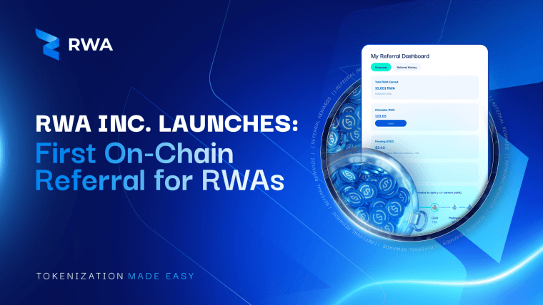 Il futuro della finanza è on-chain: RWA Inc. lancia il primo sistema di referral on-chain per la tokenizzazione di asset del mondo reale