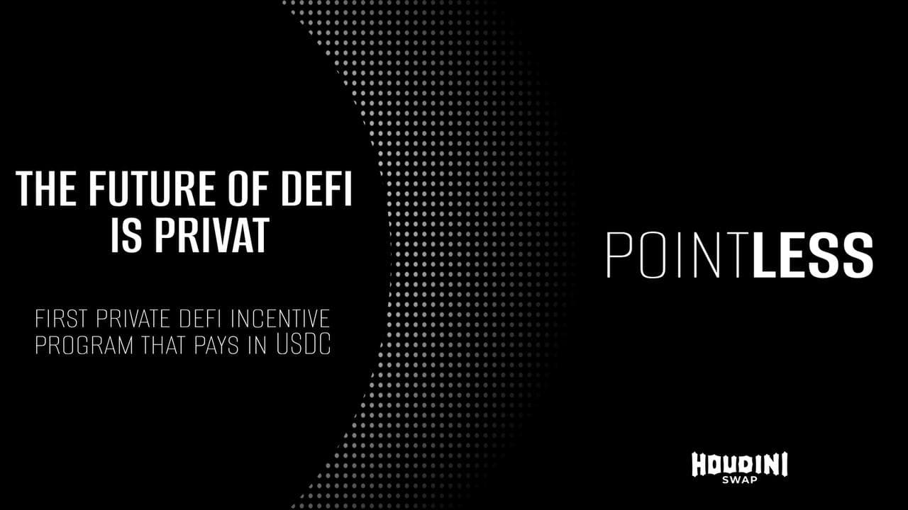 HoudiniSwap Meluncurkan POINTLESS - Program Insentif Pribadi Pertama di DeFi