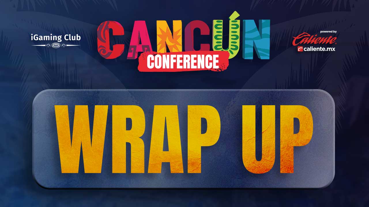 iGaming Club Conférence Cancun 2025 : Résumé et Points Forts