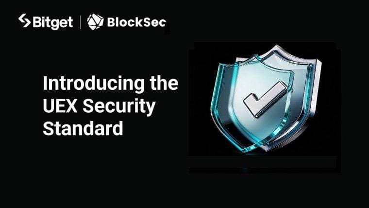 Bitget a BlockSec představují bezpečnostní standard UEX, stanovují nový benchmark pro univerzální burzy