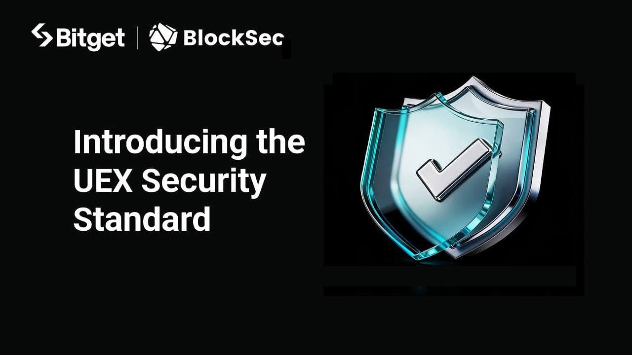 Bitget și BlockSec introduc standardul de securitate UEX, stabilind un nou punct de referință pentru schimburile universale