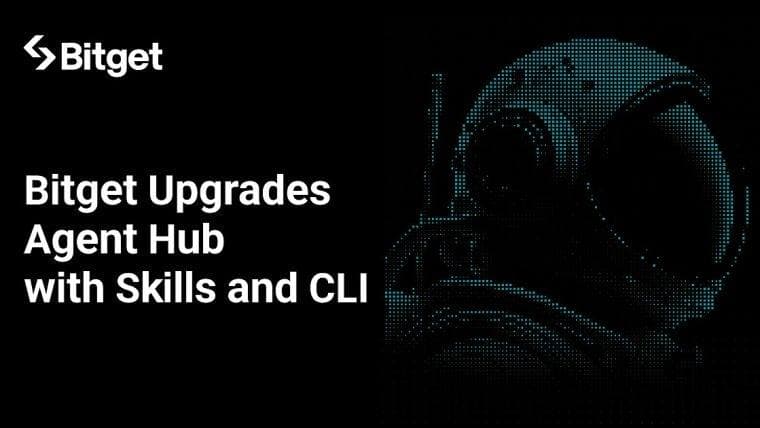 Bitget Upgrades Agent Hub With Skills and CLI, Allowing OpenClaw to Start Trading in Three Minutes