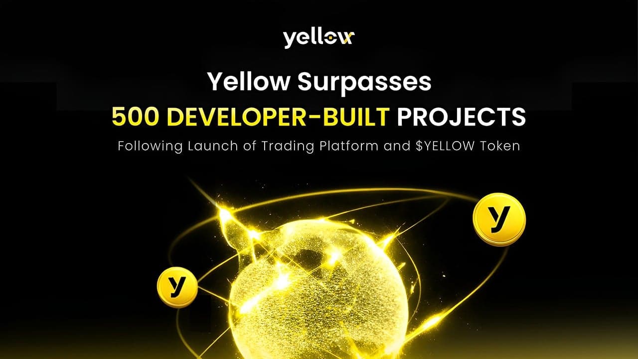 Yellow Surpasses 500 Developer-Built Projects Following Launch of Trading Platform and $YELLOW Token