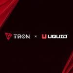 Uquid Tickets Launches on TRON, Enabling Crypto Native Purchases for Global Events