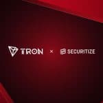 Securitize Integrates With TRON to Bring Tokenized Real-World Assets to One of the World’s Largest Blockchains