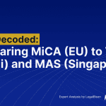MiCA Decoded: Comparing MiCA (EU) to VARA (Dubai) and MAS (Singapore)